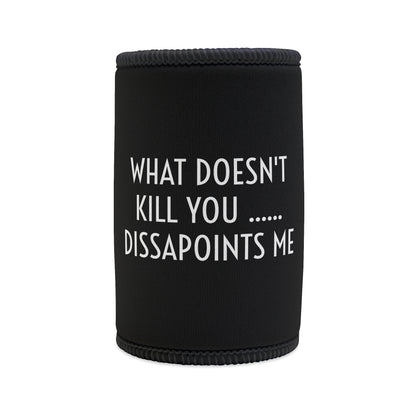 DISSAPOINTING KILL INSULTEE COOLER