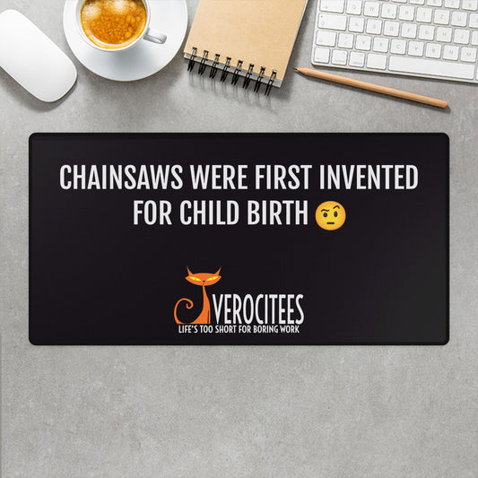 BIRTHING CHAINSAWS SMARTEES DESK MAT