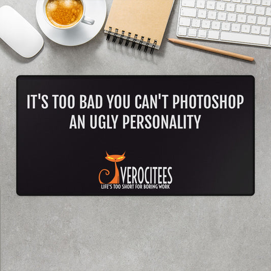UGLY PHOTOSHOP INSULTEES DESK MAT